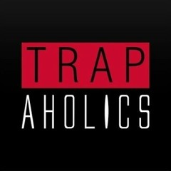Trapaholics(Prod. NateThaGreat)