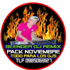 PACK NOVIEMBRE 2017 LENTO VIOLENTO BLENDER DJ REMIX 0985069127