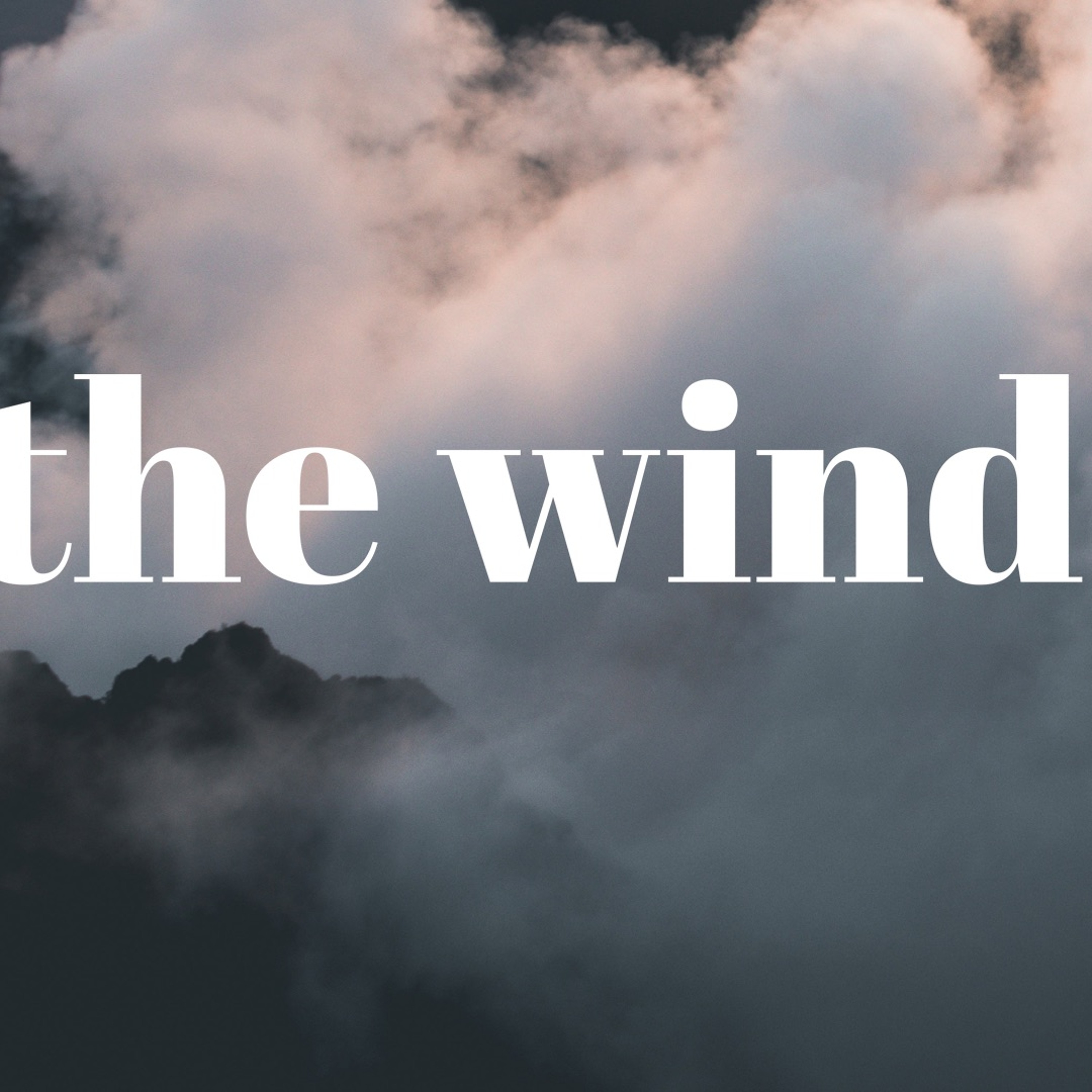 10.29.17 The Wind (Week 6: The Point of The Holy Spirit) episode artwork