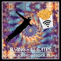 Flying - ill.Gates - Longwalkshortdock Remix - FREE DOWNLOAD