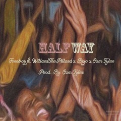 Halfway (Prod. Cam Tyler)