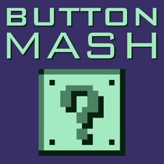 Button Mash Feat. shadoWisp