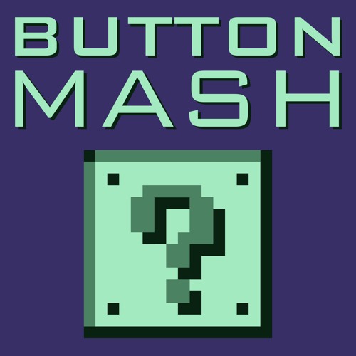 Button Mash Feat. shadoWisp
