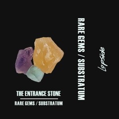 The Entrance Stone: Rare Gems