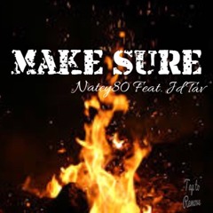 Make Sure Natey80 Feat. Jd Tav