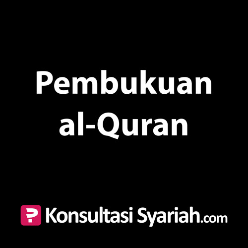 Konsultasi Syariah: Pembukuan al-Quran