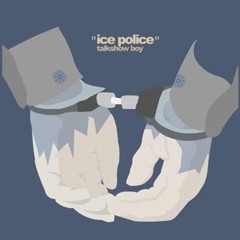Talkshow Boy - Ice Police