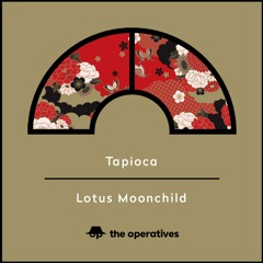 Lotus Moonchild - Tapioca