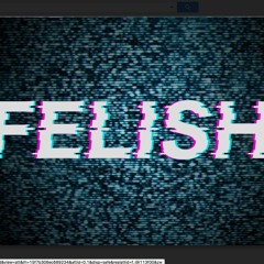FELISH. - You See