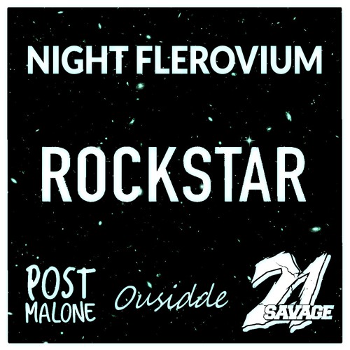 Post Malone - Rockstar Ft. 21 Savage (NH Remix) [Ft. Ousidde]