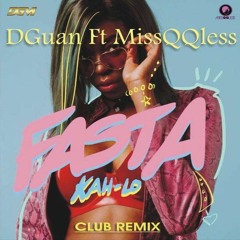 Kah Lo - Fasta (DGuan Ft MissQQless Club Remix)(buy = free DL)