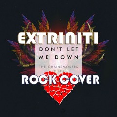 Extriniti "Don't Let Me Down" Rock Cover (The Chainsmokers ft Daya)