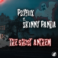 Psyfiix Feat. SkinnyPanda - The Ghost Anthem (Original Mix)