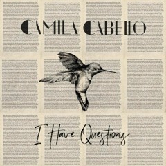 I Have Questions - Camila Cabello Cover