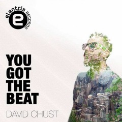 David Chust - You Got The Beat (Soundcloud Mix)
