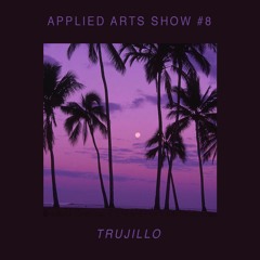 Applied Arts Show #8 with Trujillo [live on Cashmere Radio]
