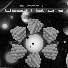 Shann-X - Dead Nature XSR002 (teaser)