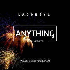 Anything (Wizkid-Everytime Riddim)