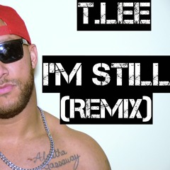 T.LEE-I'm Still (Remix)prod. by Moshuun