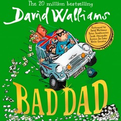 Bad Dad, By David Walliams, Read by David Walliams and others