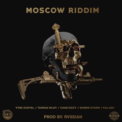 Moscow Riddim Mix★NOV 2017★Vybz Kartel,Shawn Storm,Kalash,Tarrus Riley,Chan Dizzy(Head Concussion )
