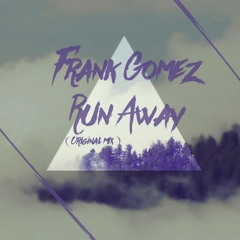 Frank Gomez - Run Away (Original Mix)