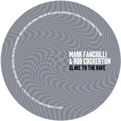 A1 Mark Fanciulli & Rob Cockerton - Slave To The Rave