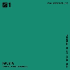 NTS Radio - Fauzia w Sherelle 26th October 2017