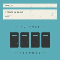 Zepherin Saint - Betty ( No Fuss Records )