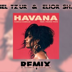 Camila Cabello - HAVANA (Daniel Tzur & Elior Sharabi Remix)