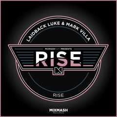 Laidback Luke & Mark Villa - Rise [Out Now]