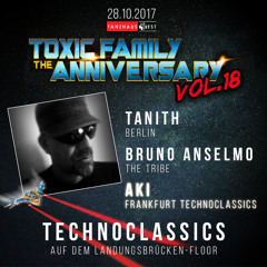28.10.2017 - Aki (Technoclassics) | 18 Jahre Toxic Family @ Tanzhaus West (Frankfurt)