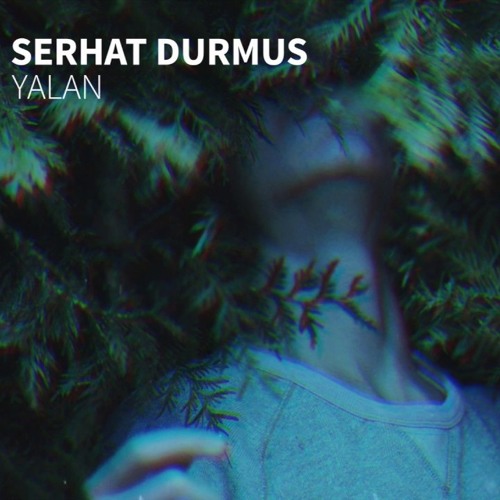 Serhat Durmuş - Yalan