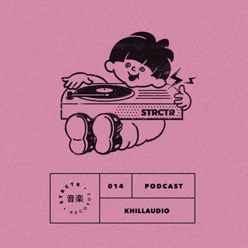 STRCTR PODCAST014 | KHILLAUDIO