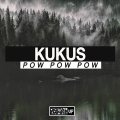 KuKus - Pow Pow Pow (Original Mix) [OUT NOW]