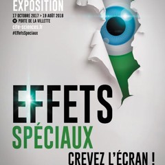 Les Secrets du cinéma  - Plongée dans l'univers des Effets Spéciaux avec la cité des Sciences