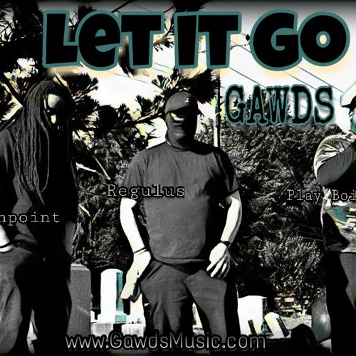 Gawds  Let It Go