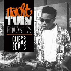 DE NACHTTUIN PODCAST #25 // GUESSBEATS