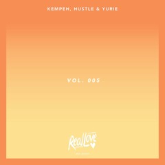 VOL. 005 - Kempeh + Hustle + Yurie