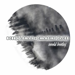 Bcee & Lomax - Changing Faces (Invold Bootleg) [FREE]