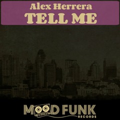 Alex Herrera - TELL ME (Original Mix) // MFR115