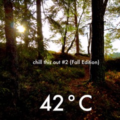chill this out #2 (Fall Edition)