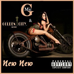 Mic G & Golden City Music -New New