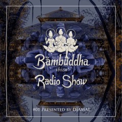 Bambuddha Radio Show Presented By Djamal - Nr 1