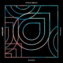 Steve Brian - Kyoto [OUT NOW]