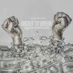 About To Break (feat. Haz2Real)