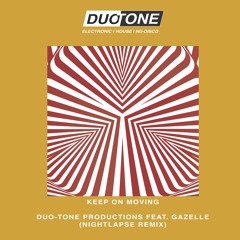 Duo - Tone Productions Feat. Gazelle - Keep On Moving (Nightlapse Remix)
