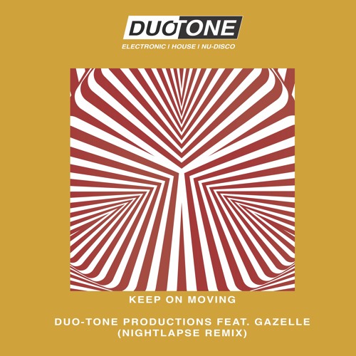 Duo - Tone Productions Feat. Gazelle - Keep On Moving (Nightlapse Remix)