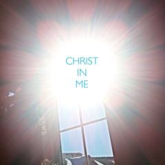 Christ In Me ft. Riley Goltz & Neil Horning (Prod. Camouflaged Ideas)