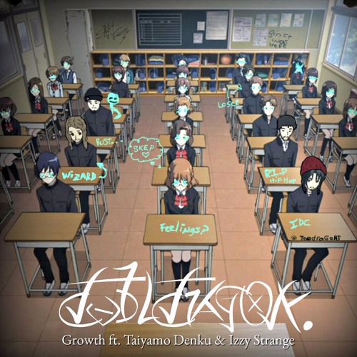 Growth ft. Taiyamo Denku & Izzy Strange
